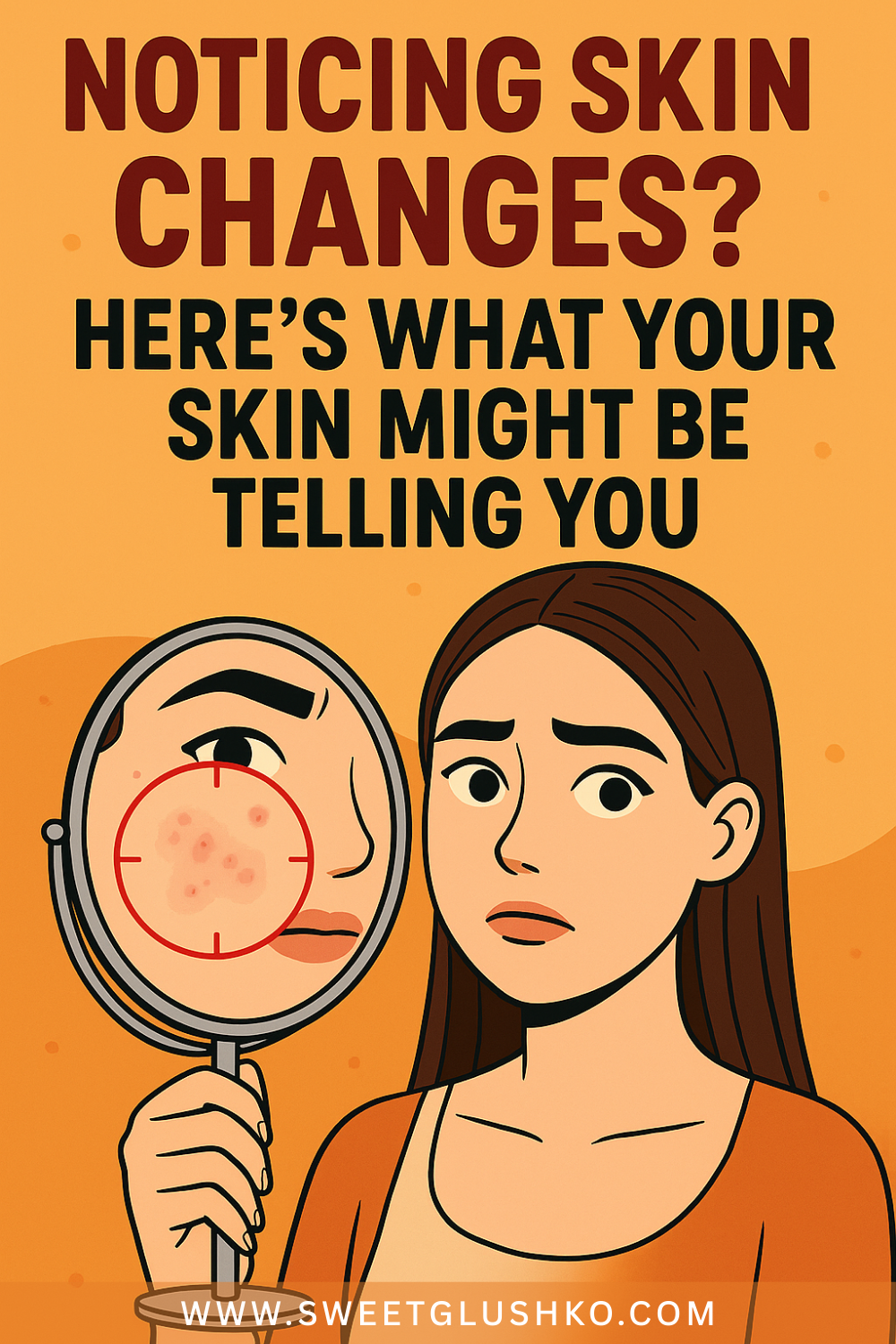 Illustration of a concerned woman holding a magnifying glass to her face, revealing skin changes like redness and breakouts.