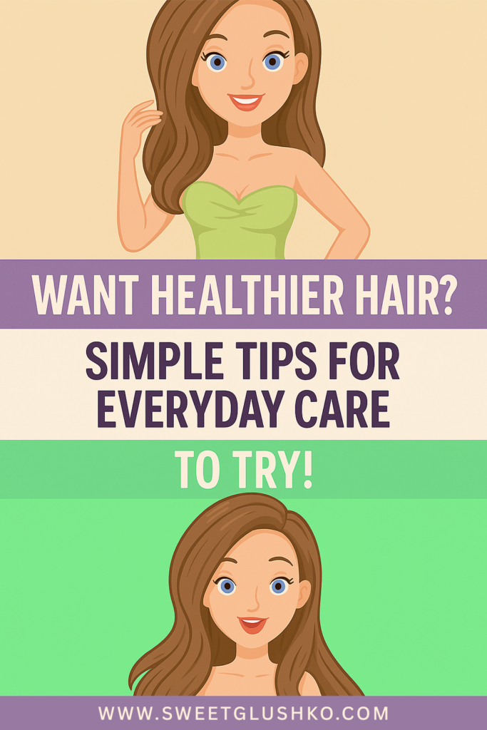 Illustration of a smiling woman with long brown hair, featured above bold text promoting simple everyday hair care tips for healthier-looking hair.