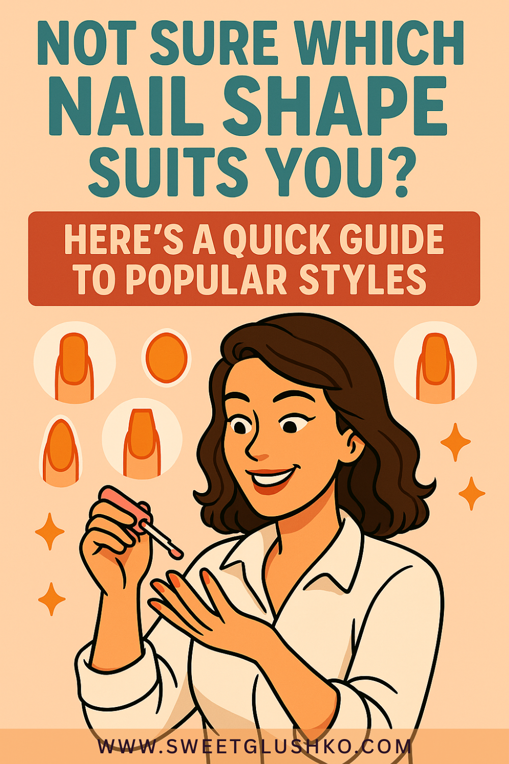 Illustration of a smiling woman applying nail polish, surrounded by icons of various nail shapes like almond, square, and oval. The design uses soft peach and coral tones with sparkles to emphasize style and beauty. The mood is cheerful and helpful, perfect for a quick nail shape guide.