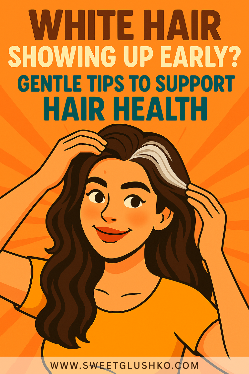 Smiling woman checking her hair with visible white strands near the roots, surrounded by bright orange tones and text offering gentle hair health tips.