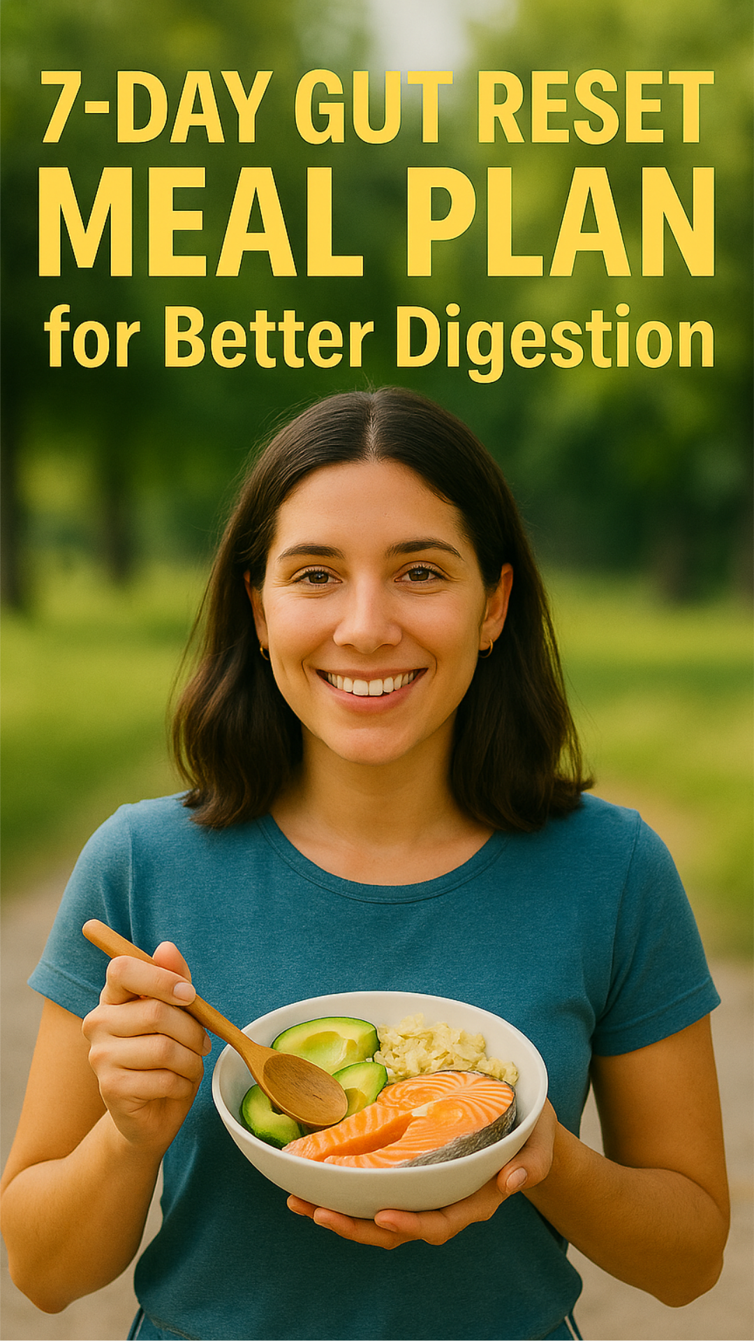 Graphic for a healthy-eating Pin: large yellow headline reads “7-Day Gut Reset Meal Plan for Better Digestion.” Below, a smiling woman in a teal T-shirt stands on a tree-lined park path, holding a white bowl of salmon steak, sliced avocado and grains, stirring gently with a wooden spoon.