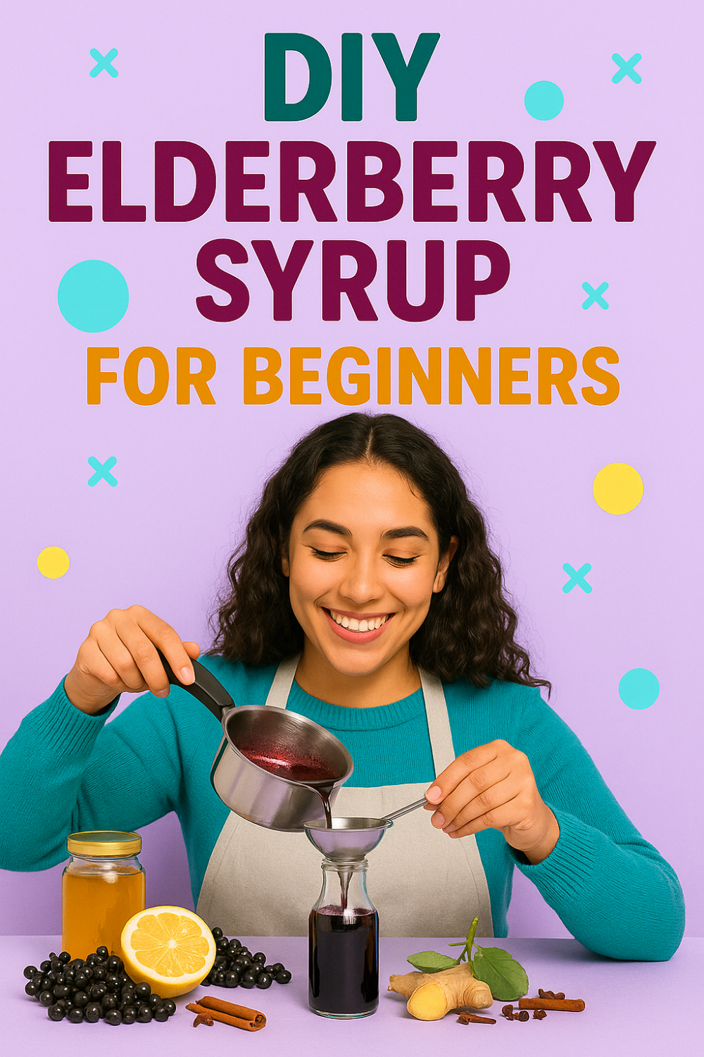 DIY Elderberry Syrup for Beginners – woman strains dark elderberry mixture into a glass bottle alongside honey, lemon, and ginger for immune support